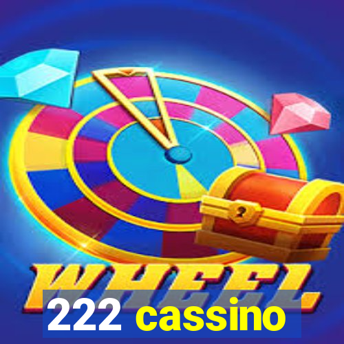 222 cassino